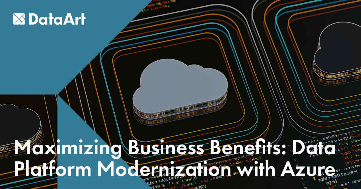 Maximizing Business Benefits: Data Platform Modernization with Azure
